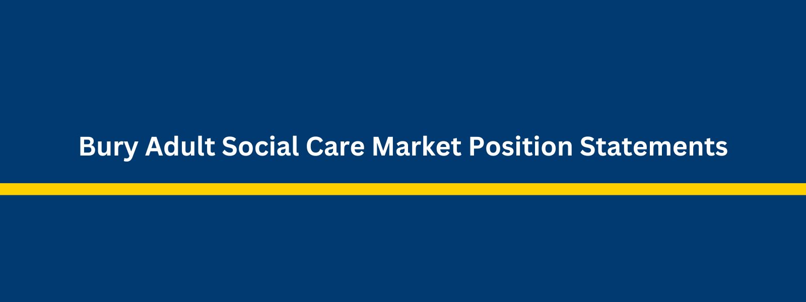 Bury Adult Social Care Market Position Statements
