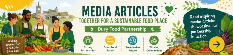 Banner promoting Bury Food partnership media articles, featuring diverse community members, fresh food, and sustainable themes