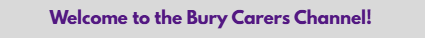 Welcome to bury carers channel title